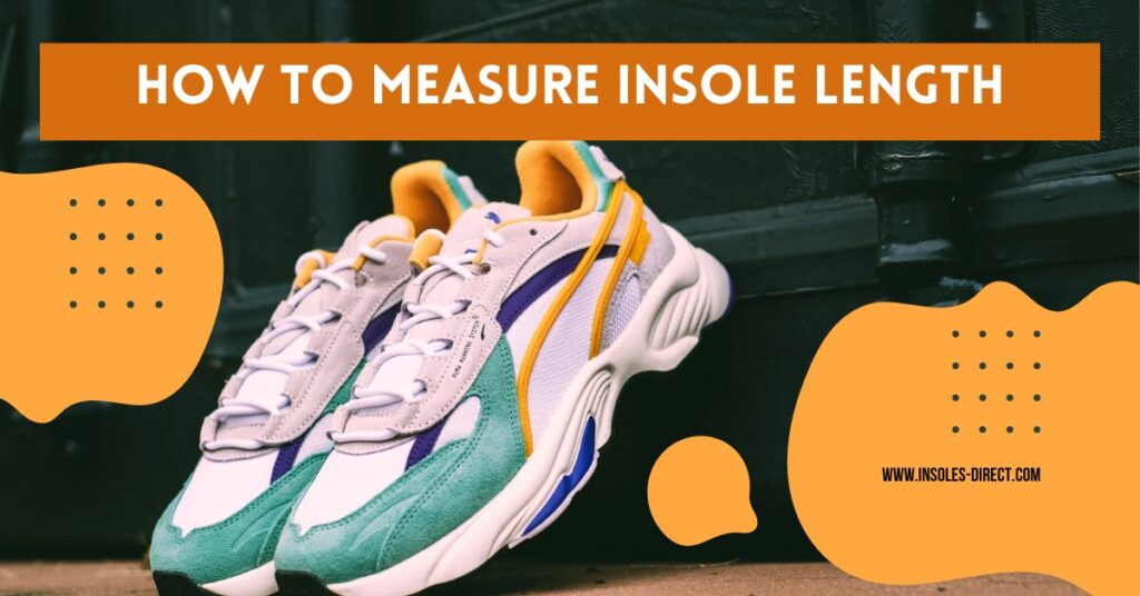 How To Measure Insole Length - 4 Easy Method